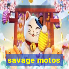 savage motos